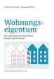 Wohnungseigentum - aktuelles Recht für Eigentümer, Beiräte und Verwalter